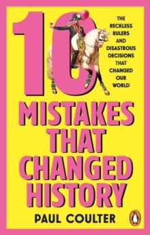 10 Mistakes That Changed History 10 Mistakes That Changed History
