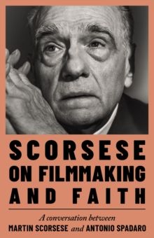 Scorsese On Filmmaking and Faith