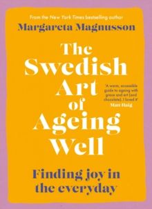 Swedish Art of Ageing Well, The