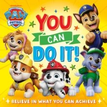 Paw Patrol: You Can Do It!
