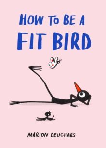 How To Be A Fit Bird How To Be A Fit Bird