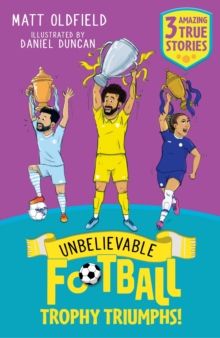 Unbelievable Football: Trophy Triumphs! Unbelievable Football: Trophy Triumphs!
