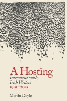Hosting: Interviews with Irish Writers 1991-2026