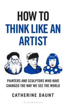 How To Think Like An Artist How To Think Like An Artist