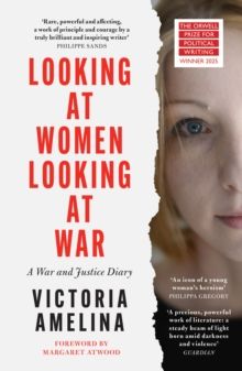 Looking At Women, Looking At War Looking At Women, Looking At War