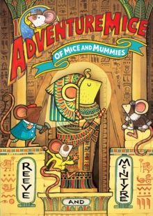 Adventuremice: Of Mice and Mummies Adventuremice: Of Mice and Mummies