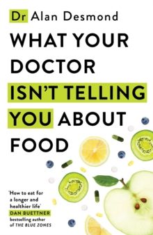 What Your Doctor Isn't Telling You About Food What Your Doctor Isn't Telling You About Food