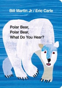 Polar Bear, Polar Bear, What Do You Hear? Polar Bear, Polar Bear, What Do You Hear?