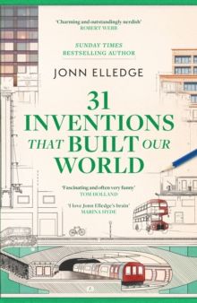 31 Inventions that Built Our World 31 Inventions that Built Our World