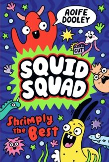 Squid Squad: Shrimply the Best Squid Squad: Shrimply the Best