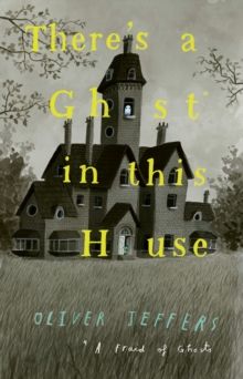 There’s a Ghost in this House