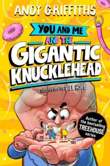 You and Me and the Gigantic Knucklehead You and Me and the Gigantic Knucklehead