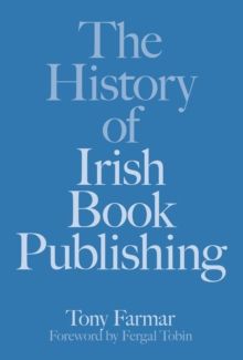 History Of Irish Book Publishing History Of Irish Book Publishing