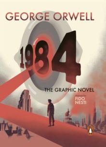 Nineteen Eighty-Four (Graphic Novel) Nineteen Eighty-Four (Graphic Novel)