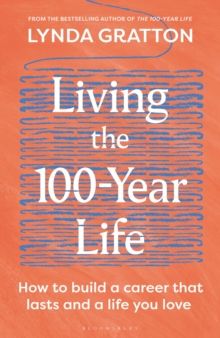 Living The 100 Year Life Living The 100 Year Life