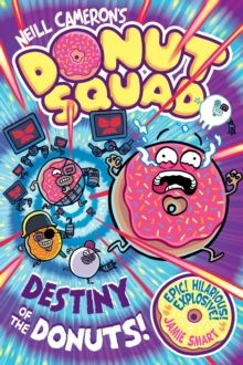 Donut Squad: Destiny Of The Donuts