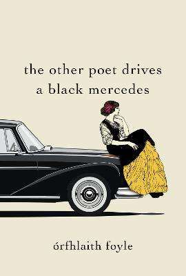 The Other Poet Drives A Black Mercedes The Other Poet Drives A Black Mercedes