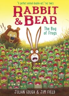Rabbit and Bear: The Bog of Frogs Rabbit and Bear: The Bog of Frogs