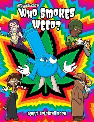 WHO SMOKES WEED COLORING BOOK