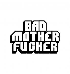 BAD MOTHERFUCKER PIN