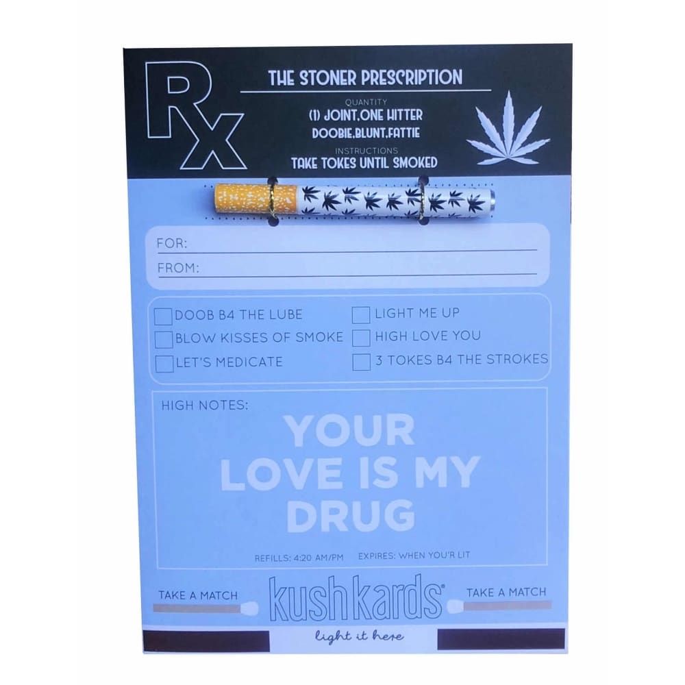 KUSHKARDS YOUR LOVE IS MY DRUG KUSHKARDS YOUR LOVE IS MY DRUG