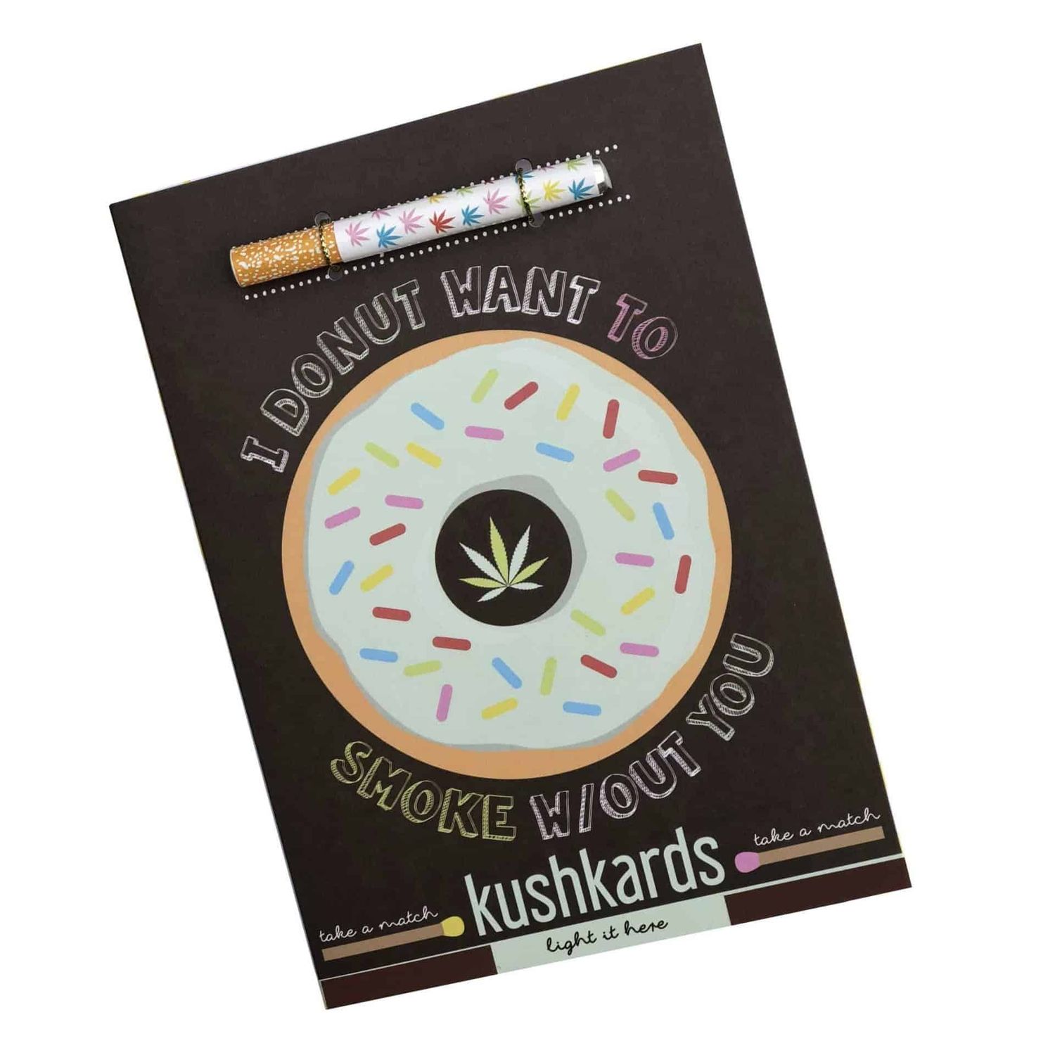KUSHKARDS I DONUT WANT TO SMOKE WITHOUT YOU
