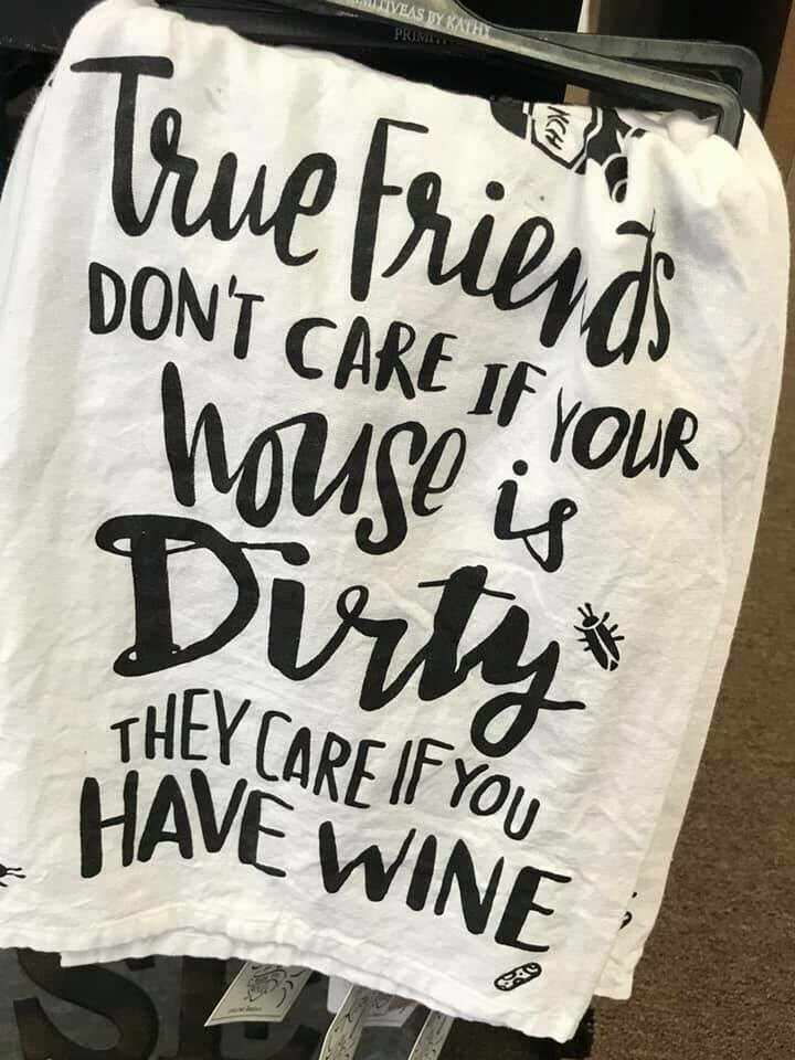 tea towel/true friends don&#39;t care if your house is dirty