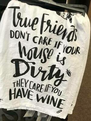 tea towel/true friends don&#39;t care if your house is dirty