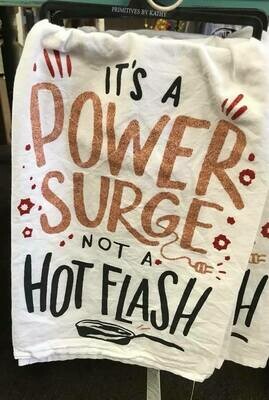 tea towel/It&#39;s a power surge not a hot flash