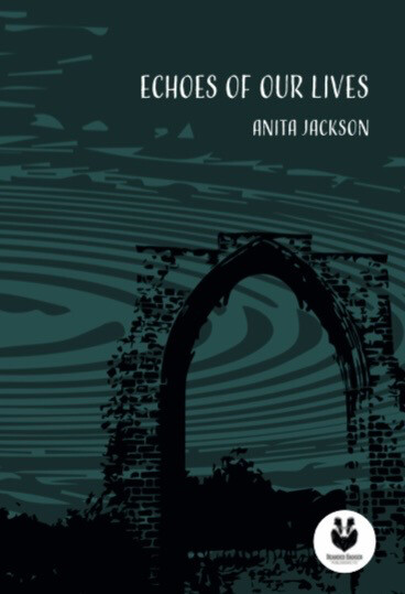 Echoes of our Lives by Anita Jackson