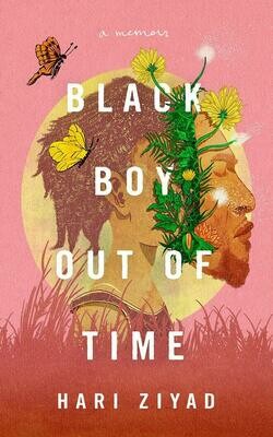 Black Boy Out of Time: A Memoir, Hari Ziyad Black Boy Out of Time: A Memoir, Hari Ziyad