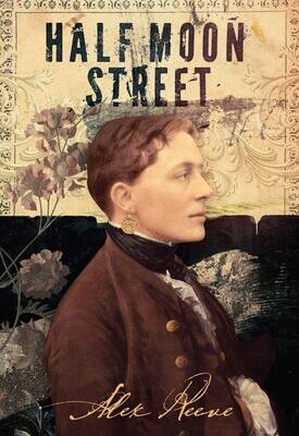 Half Moon Street (Leo Stanhope #1), Alex Reeve Half Moon Street (Leo Stanhope #1), Alex Reeve