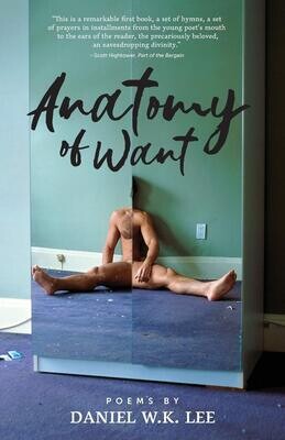 Anatomy of Want, Daniel W.K. Lee