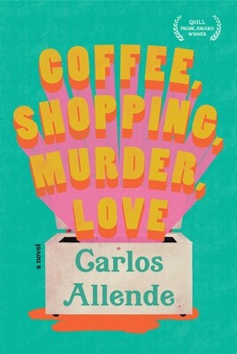 Coffee, Shopping, Murder, Love, Carlos Allende