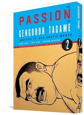 The Passion of Gengoroh Tagame, Vol. 2: AVAILABLE FOR PREORDER, RELEASE DATE AUGUST 23, 2022