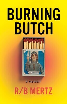 Burning Butch, R/B Mertz 