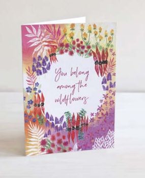 Card - you belong among the wildflowers