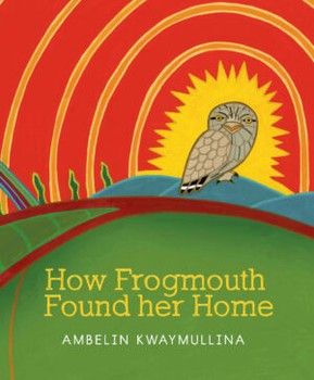 How Frogmouth Found Her Home, A Kwaymullina