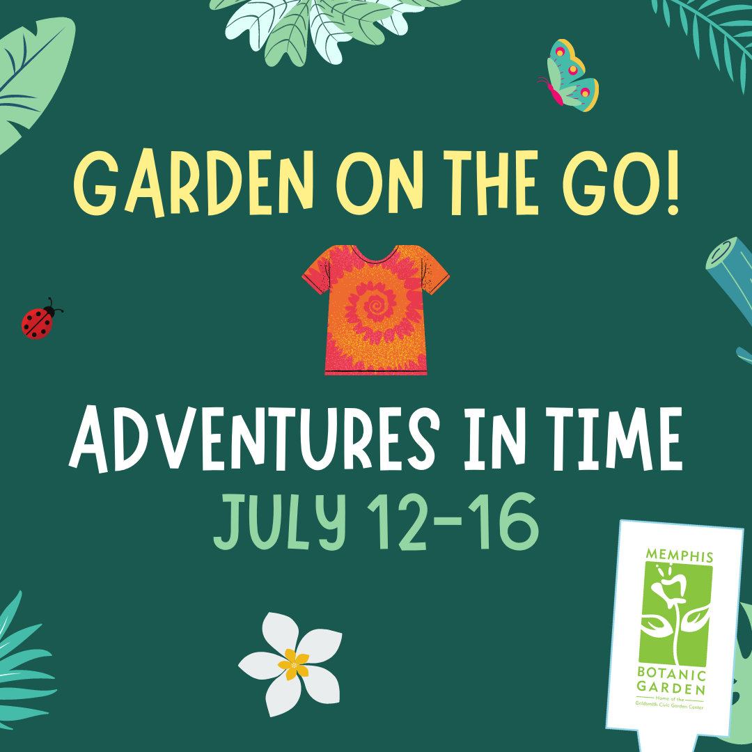 Garden on the Go July 12-16: Adventures in Time