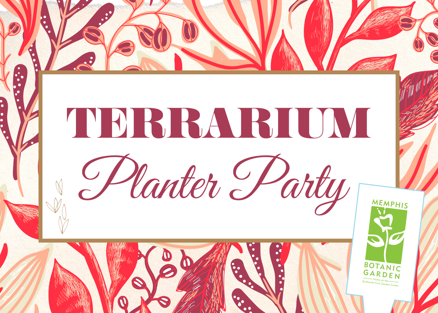 ​Terrarium Planter Party at the Garden June 18