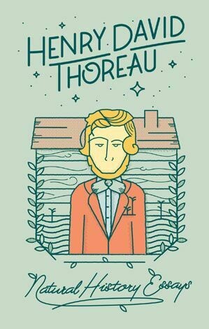NATURAL HISTORY ESSAYS - HENRY DAVID THOREAU