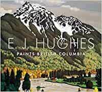 E. J Hughes Paints British Columbia – Robert Amos