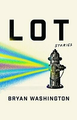 Lot: Stories by Bryan Washington
