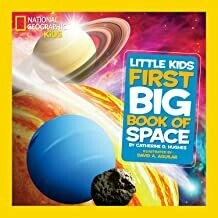 National Geographic Little Kids First Big Book of Space by Catherine D. Hughes and David A. Aguilar