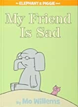 My Friend Is Sad by Mo Willems (And Elephant and Piggie Book)