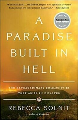 A Paradise Built in Hell by Rebecca Solnit
