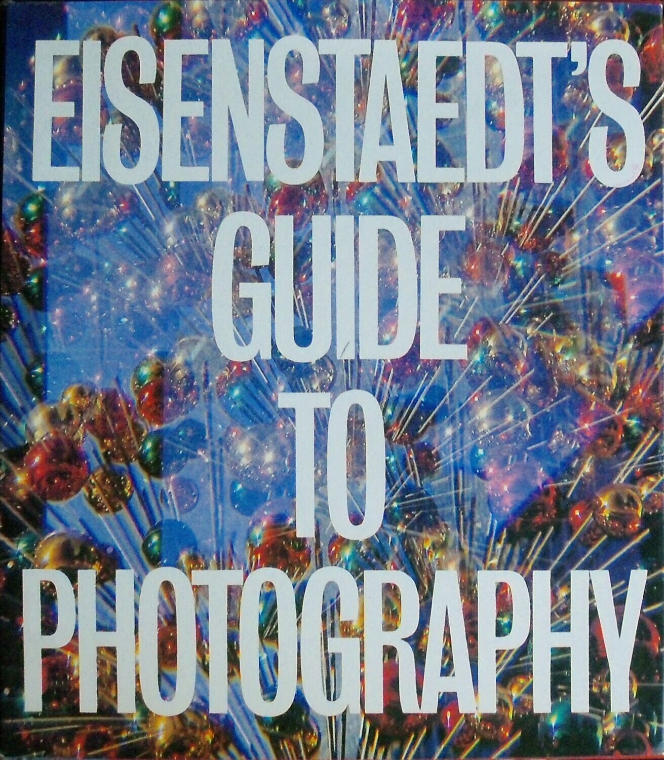 Eiesenstaedt's Guide to Photography by Alfred Eisenstaedt