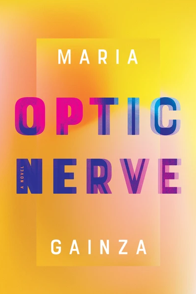Optic Nerve by María Gainza