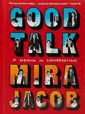 Good Talk: A Memoir in Conversations by Mira Jacob