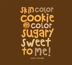 Skin Color Cookie Color Sugary Sweet To Me! by Nancy Golden